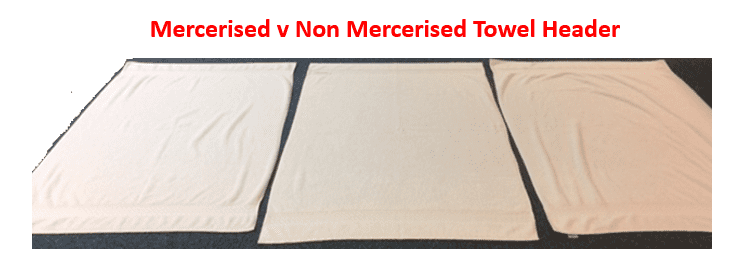 Mercerised v non mercerised towel header