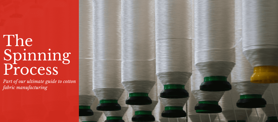 The Ultimate Guide To Cotton Fabric Manufacturing: Part 3 - The Spinning Process